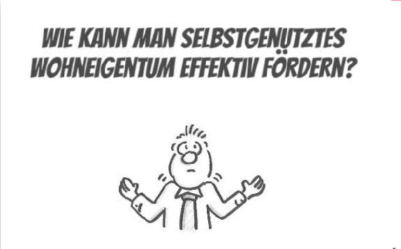 Wie kann man Wohneigentum effektiv fördern
